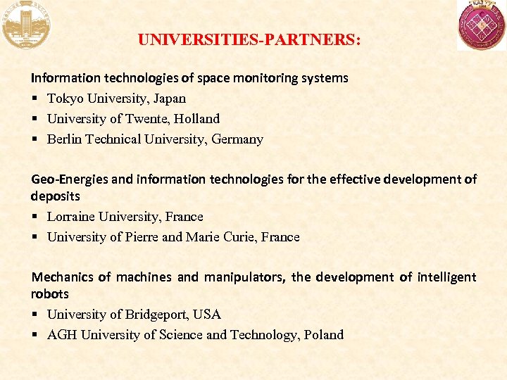 UNIVERSITIES-PARTNERS: Information technologies of space monitoring systems § Tokyo University, Japan § University of