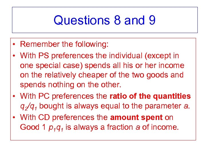 Questions 8 and 9 • Remember the following: • With PS preferences the individual