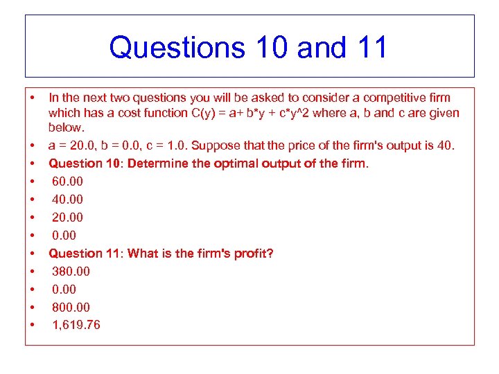 Questions 10 and 11 • • • In the next two questions you will