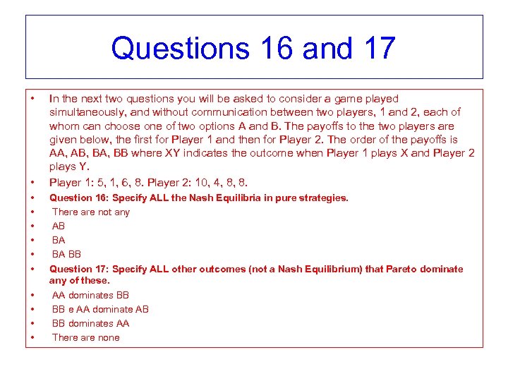 Questions 16 and 17 • • • In the next two questions you will
