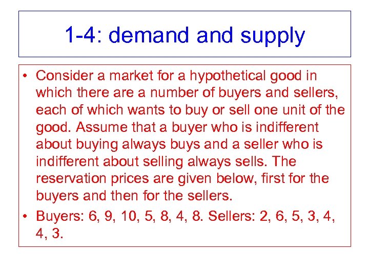 1 -4: demand supply • Consider a market for a hypothetical good in which