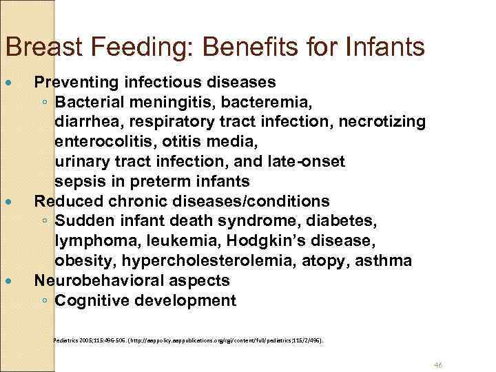 Breast Feeding: Benefits for Infants Preventing infectious diseases ◦ Bacterial meningitis, bacteremia, diarrhea, respiratory