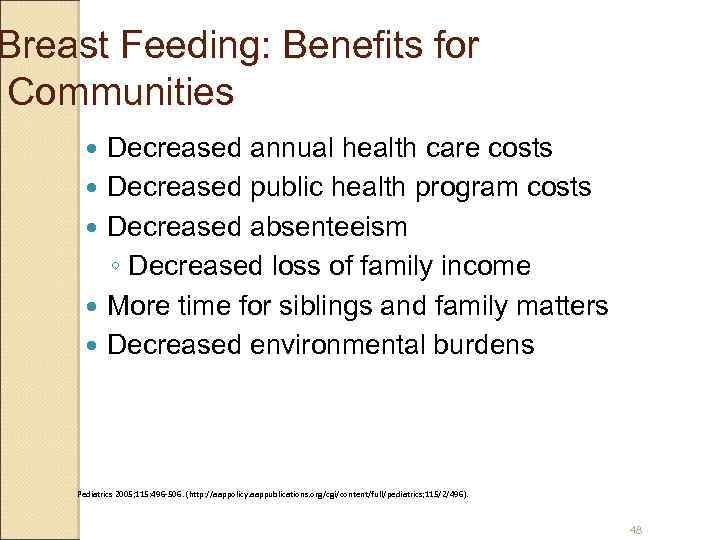 Breast Feeding: Benefits for Communities Decreased annual health care costs Decreased public health program