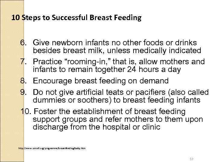 10 Steps to Successful Breast Feeding 6. Give newborn infants no other foods or