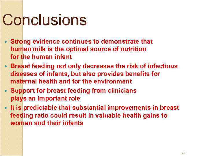 Conclusions Strong evidence continues to demonstrate that human milk is the optimal source of