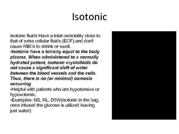 Isotonic fluids Have a total osmolality close to that of extra cellular fluids (ECF)