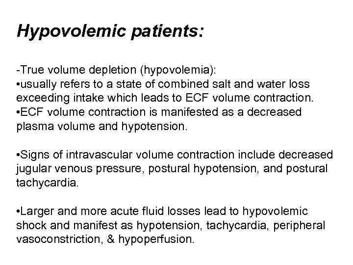 Hypovolemic patients: -True volume depletion (hypovolemia): • usually refers to a state of combined