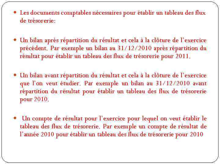  Les documents comptables nécessaires pour établir un tableau des flux de trésorerie: Un
