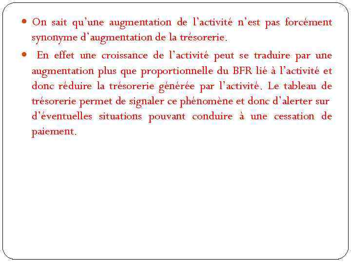  On sait qu’une augmentation de l’activité n’est pas forcément synonyme d’augmentation de la