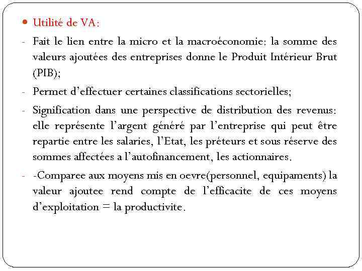  Utilité de VA: - Fait le lien entre la micro et la macroéconomie: