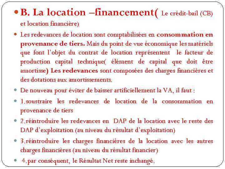  B. La location –financement( Le crédit-bail (CB) et location financière) Les redevances de