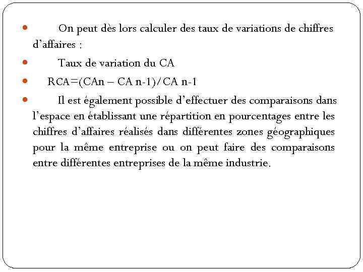 On peut dès lors calculer des taux de variations de chiffres d’affaires : Taux