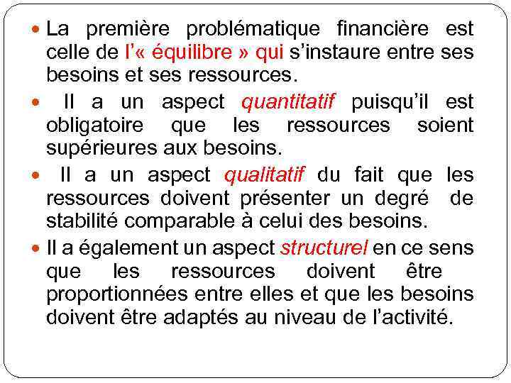  La première problématique financière est celle de l’ « équilibre » qui s’instaure