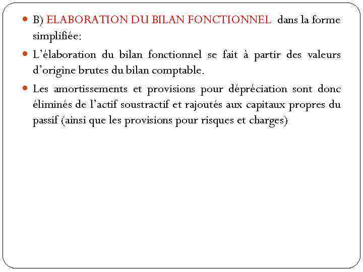  B) ELABORATION DU BILAN FONCTIONNEL dans la forme simplifiée: L’élaboration du bilan fonctionnel