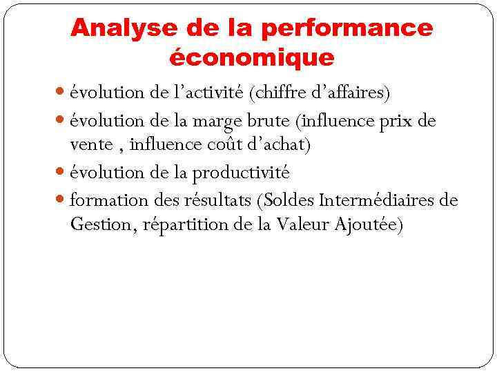 Analyse de la performance économique évolution de l’activité (chiffre d’affaires) évolution de la marge