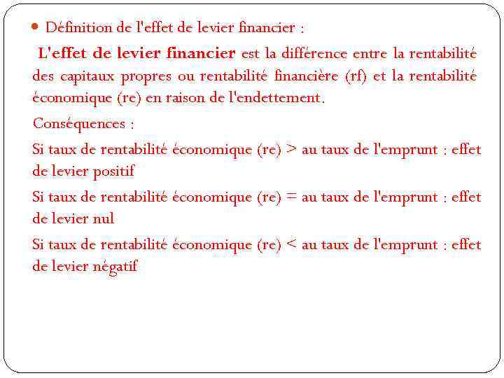  Définition de l'effet de levier financier : L'effet de levier financier est la