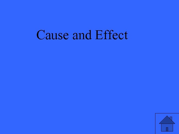 Cause and Effect 