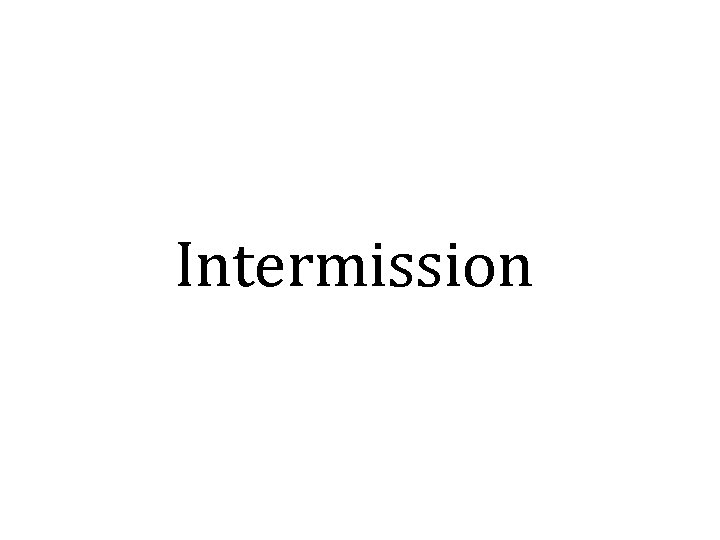 Intermission 