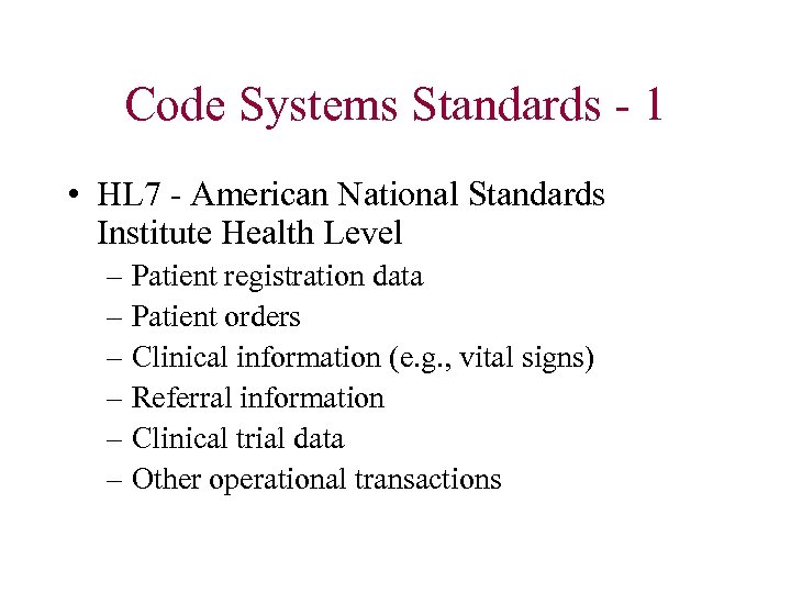 Code Systems Standards - 1 • HL 7 - American National Standards Institute Health