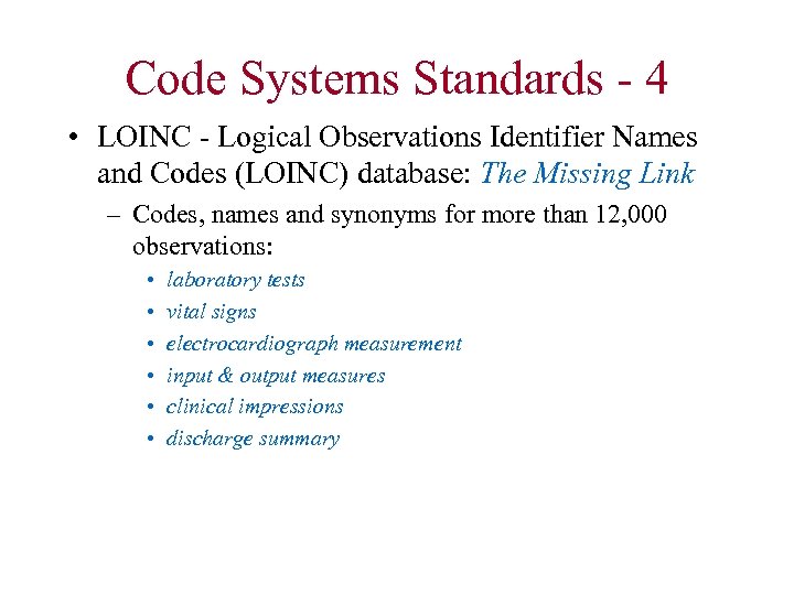 Code Systems Standards - 4 • LOINC - Logical Observations Identifier Names and Codes