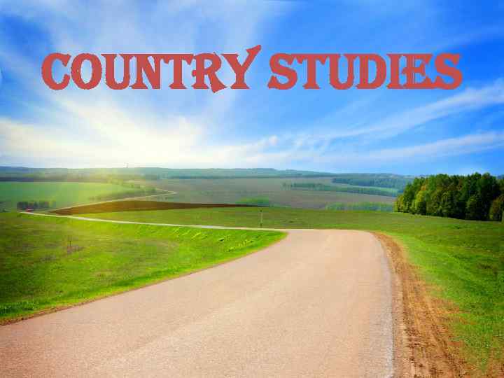 Country studies. Country study. What is the Country. Country Slide. Are Countries.