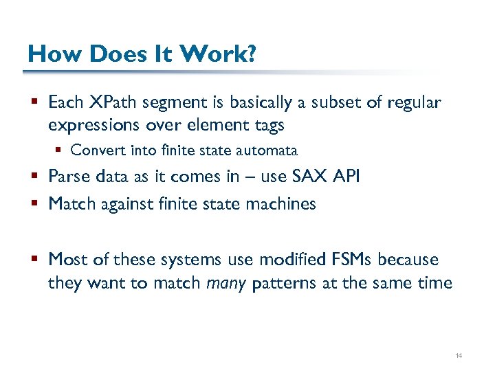 How Does It Work? § Each XPath segment is basically a subset of regular