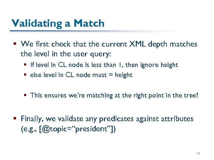 Validating a Match § We first check that the current XML depth matches the