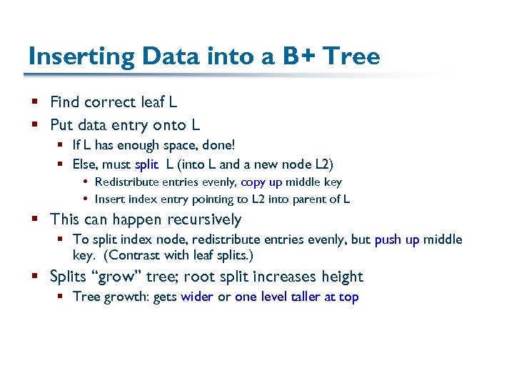 Inserting Data into a B+ Tree § Find correct leaf L § Put data