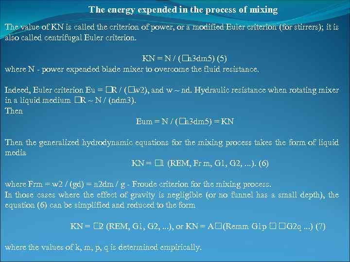 The energy expended in the process of mixing The value of KN is called