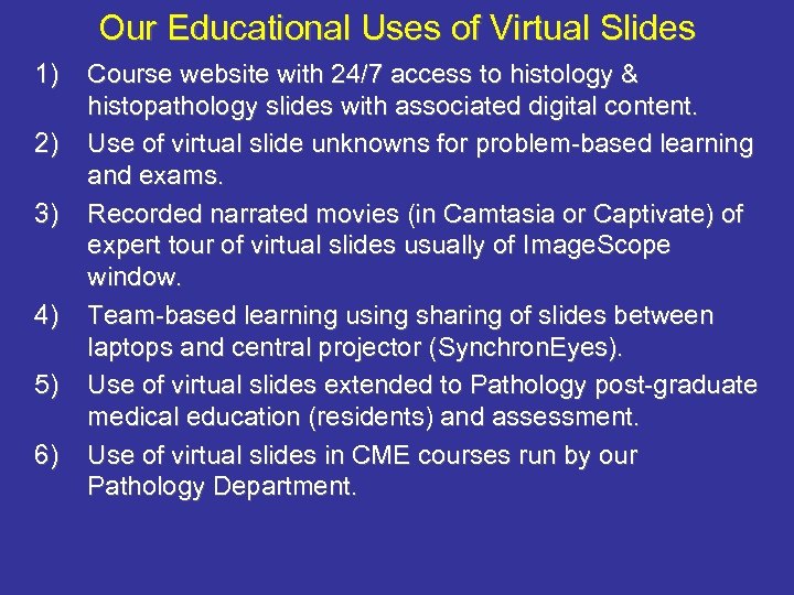 Our Educational Uses of Virtual Slides 1) 2) 3) 4) 5) 6) Course website