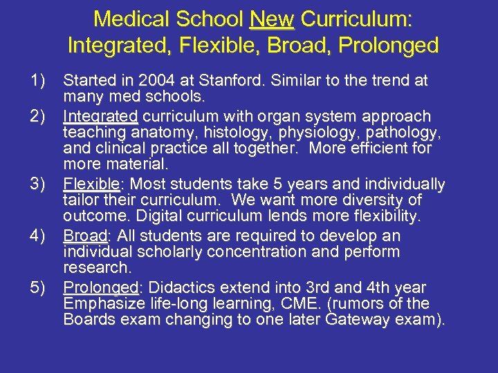 Medical School New Curriculum: Integrated, Flexible, Broad, Prolonged 1) 2) 3) 4) 5) Started