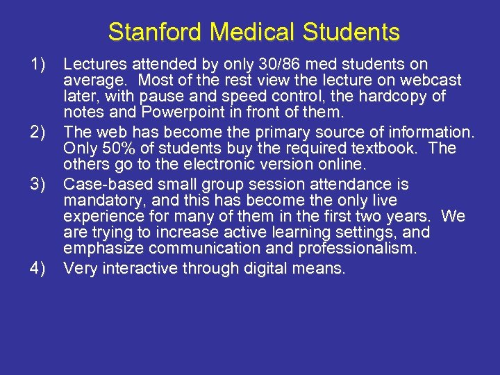 Stanford Medical Students 1) 2) 3) 4) Lectures attended by only 30/86 med students