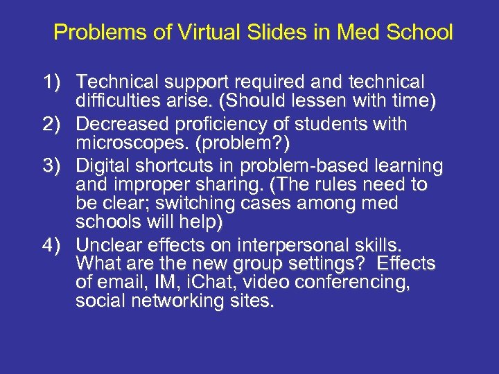 Problems of Virtual Slides in Med School 1) Technical support required and technical difficulties
