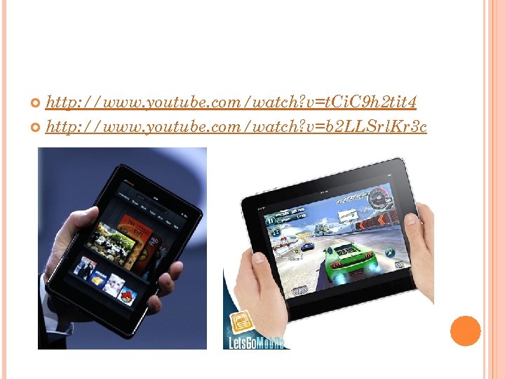 http: //www. youtube. com/watch? v=t. Ci. C 9 h 2 tit 4 http: //www.