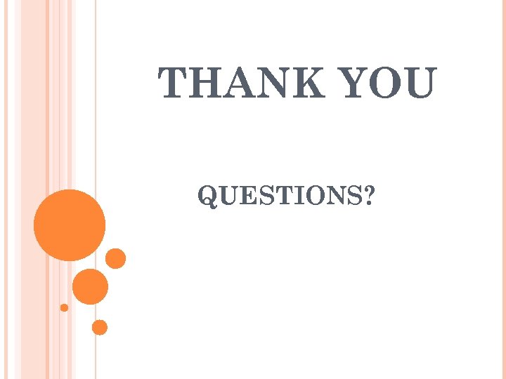 THANK YOU QUESTIONS? 