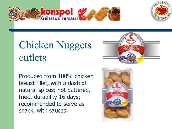 Chicken Nuggets cutlets Produced from 100% chicken breast fillet, with a dash of natural