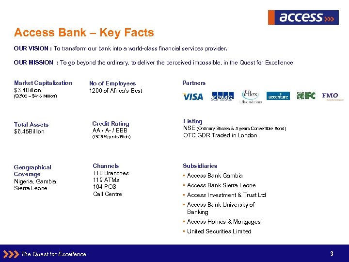 Access Bank – Key Facts OUR VISION : To transform our bank into a