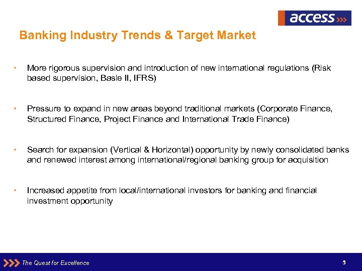 Banking Industry Trends & Target Market • More rigorous supervision and introduction of new