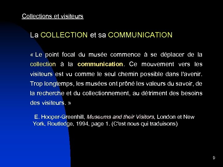 Collections et visiteurs La COLLECTION et sa COMMUNICATION « Le point focal du musée