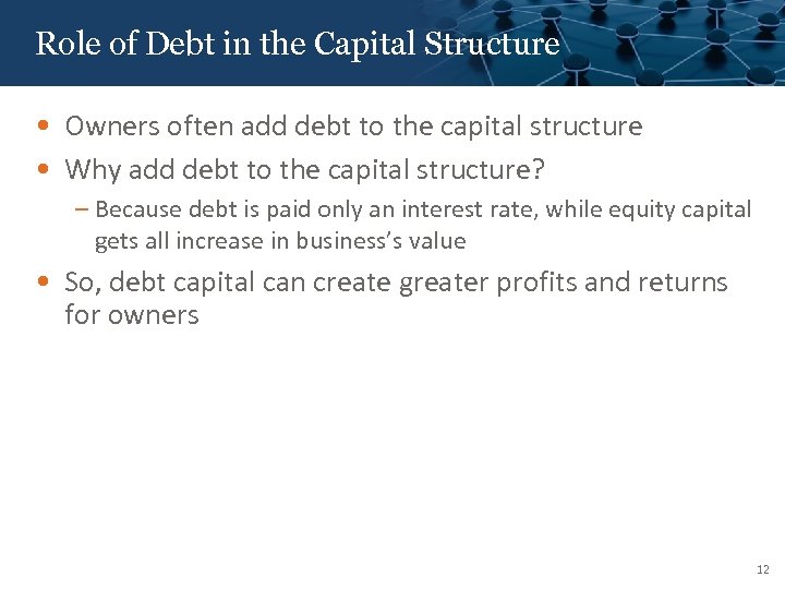 Click to edit Master title style Role of Debt in the Capital Structure •