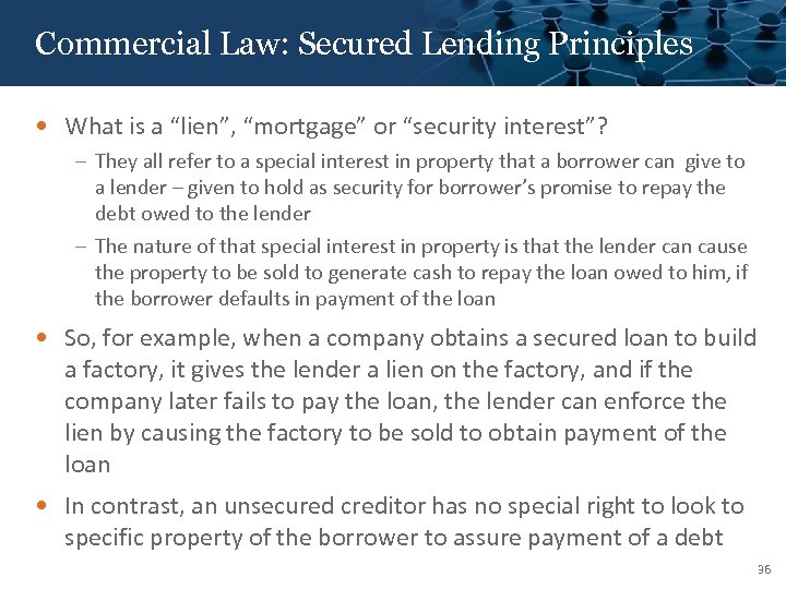 Click to edit Master title style Commercial Law: Secured Lending Principles • What is