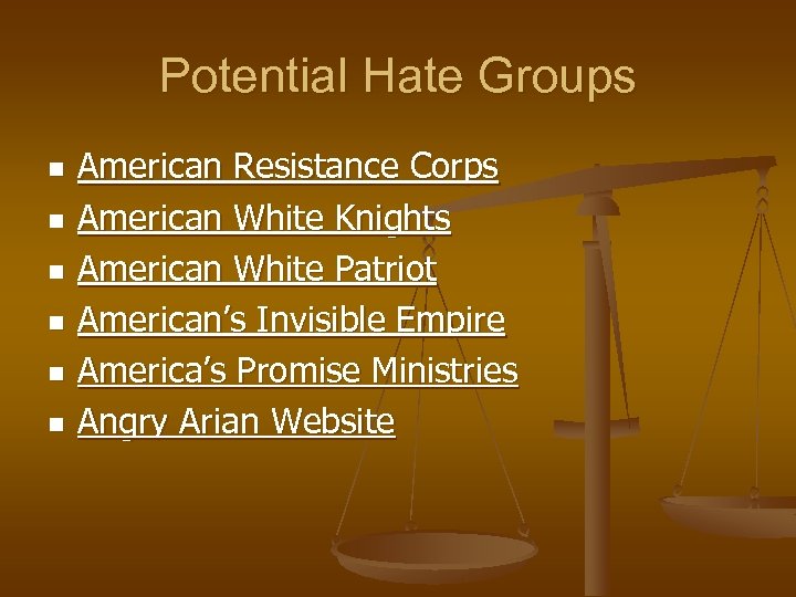 Potential Hate Groups n n n American Resistance Corps American White Knights American White