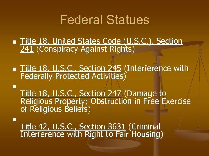 Federal Statues n Title 18, United States Code (U. S. C. ), Section 241