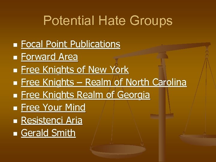 Potential Hate Groups n n n n Focal Point Publications Forward Area Free Knights