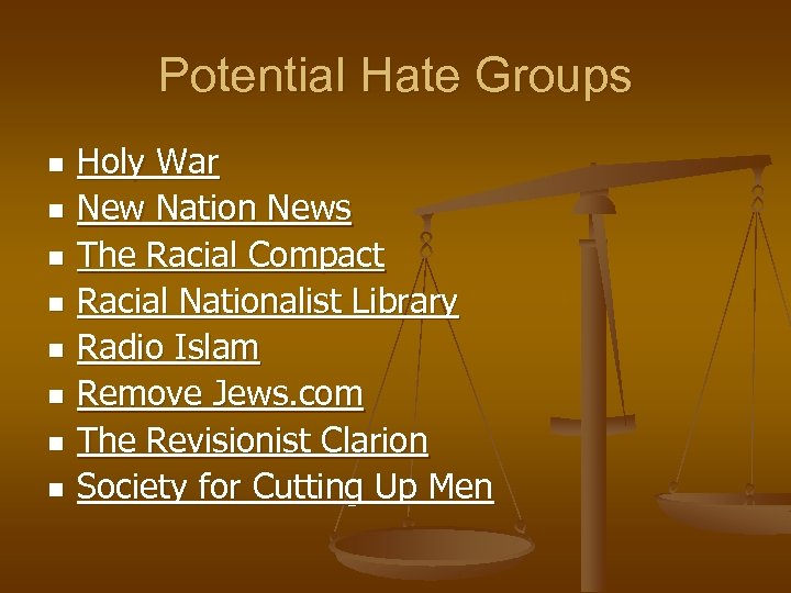 Potential Hate Groups n n n n Holy War New Nation News The Racial