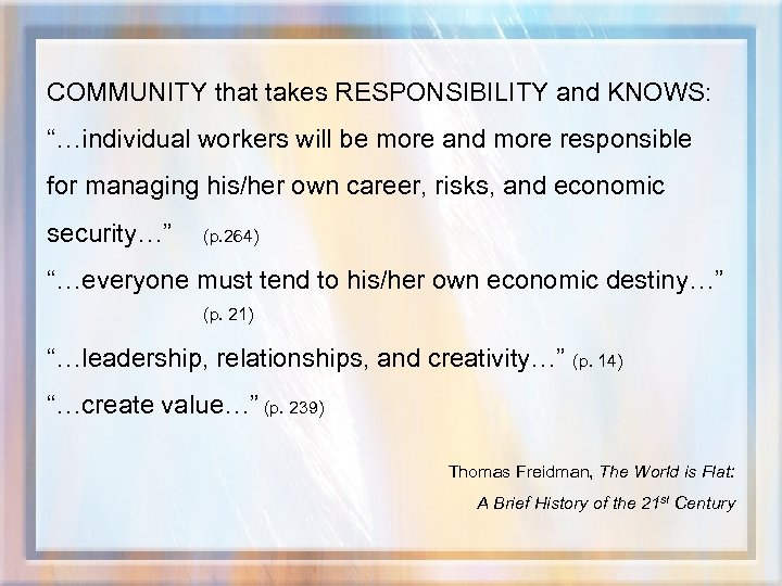 COMMUNITY that takes RESPONSIBILITY and KNOWS: “…individual workers will be more and more responsible