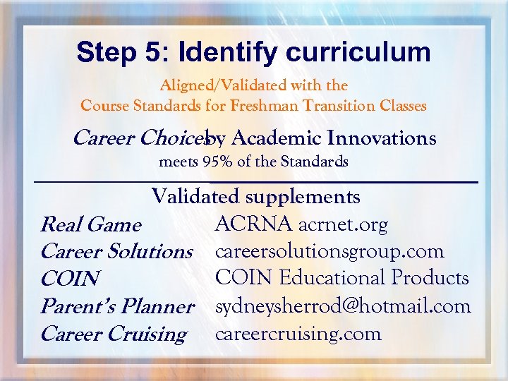 Step 5: Identify curriculum Aligned/Validated with the Course Standards for Freshman Transition Classes Career