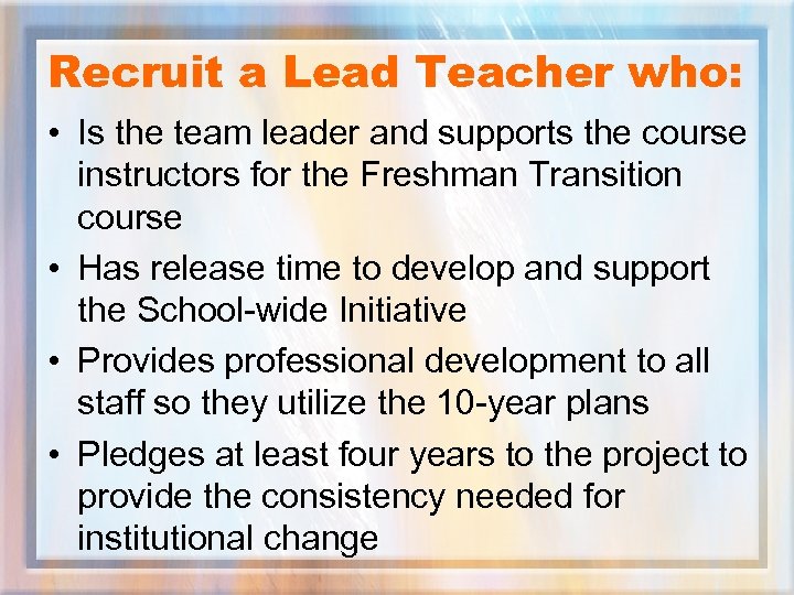 Recruit a Lead Teacher who: • Is the team leader and supports the course