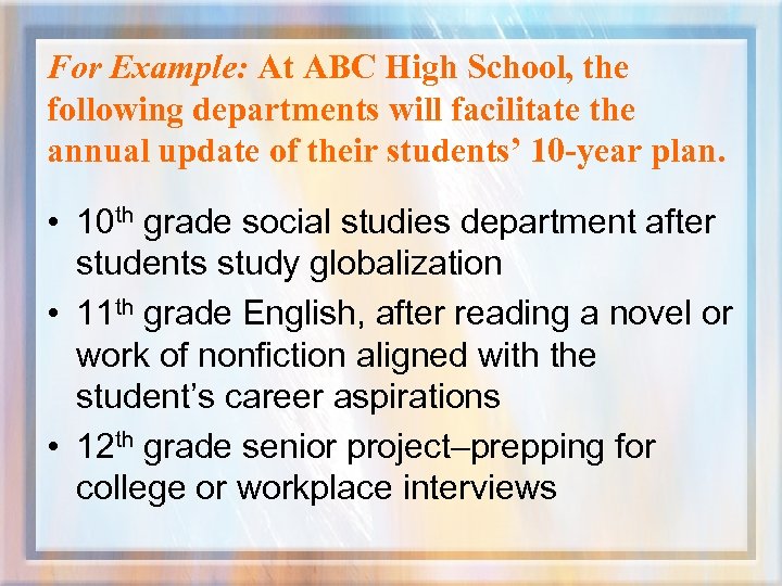 For Example: At ABC High School, the following departments will facilitate the annual update