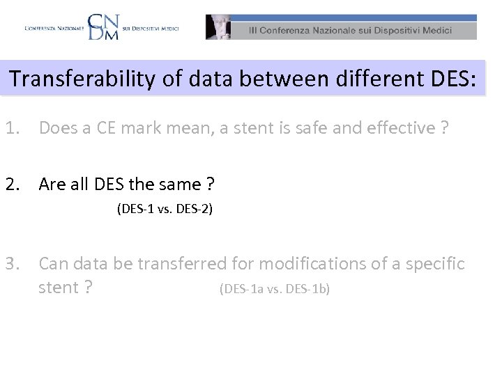 Transferability of data between different DES: 1. Does a CE mark mean, a stent